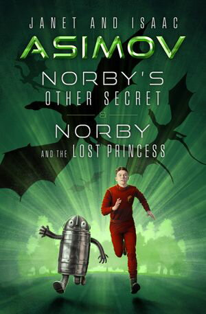 ŷKoboŻҽҥȥ㤨Norby's Other Secret & Norby and the Lost PrincessŻҽҡ[ Isaac Asimov ]פβǤʤ12ߤˤʤޤ
