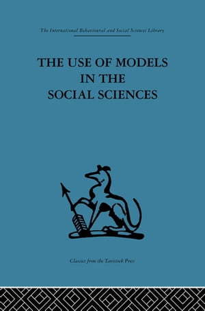 The Use of Models in the Social Sciences