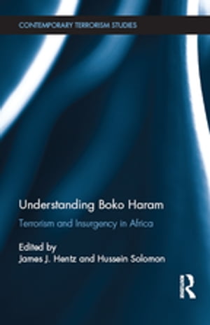 Understanding Boko Haram Terrorism and Insurgency in Africa