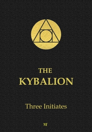 The Kybalion: Hermetic Philosophy