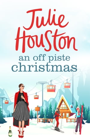 An Off-Piste Christmas【電子書籍】[ Julie Houston ]