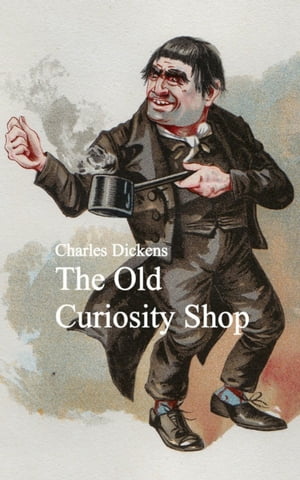 The Old Curiosity Shop【電子書籍】[ Charles Dickens ]