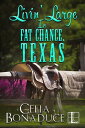 Livin 039 Large in Fat Chance, Texas【電子書籍】 Celia Bonaduce