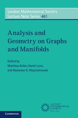 Analysis and Geometry on Graphs and Manifolds【電子書籍】