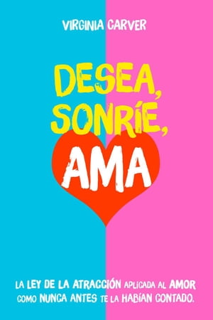 Desea, Sonríe, Ama