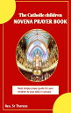 Catholic children novena prayer book Most simple prayer guide for your children to pray daily in January【電子書籍】 Rev. Sr Theresa