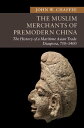 ŷKoboŻҽҥȥ㤨The Muslim Merchants of Premodern China The History of a Maritime Asian Trade Diaspora, 750?1400Żҽҡ[ John W. Chaffee ]פβǤʤ3,417ߤˤʤޤ