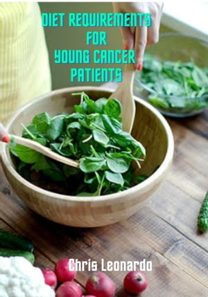 DIET REQUIREMENTS FOR YOUNG CANCER PATIENTS