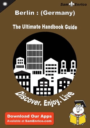 Ultimate Handbook Guide to Berlin : (Germany) Travel Guide