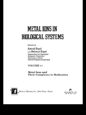 Metal Ions in Biological Systems Volume 41: Metal Ions and Their Complexes in MedicationŻҽҡ