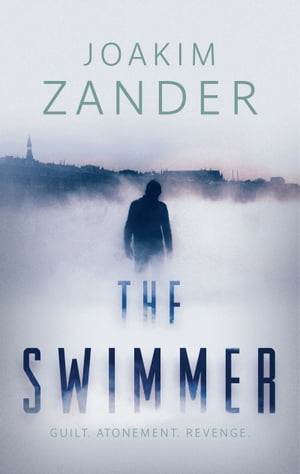 The Swimmer【電子書籍】[ Joakim Zander ]