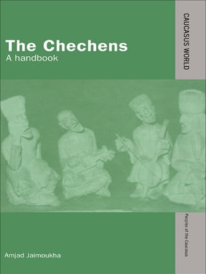 The Chechens A HandbookŻҽҡ[ Amjad Jaimoukha ]