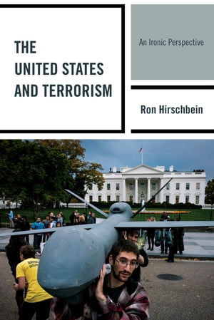 The United States and Terrorism An Ironic Perspective