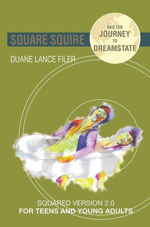 ŷKoboŻҽҥȥ㤨Square Squire and the Journey to Dreamstate Squared Version 2.0 for Teens and Young AdultsŻҽҡ[ Duane Filer ]פβǤʤ468ߤˤʤޤ