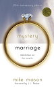 The Mystery of Marriage 20th Anniversary Edition Meditations on the Miracle【電子書籍】 Mike Mason