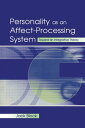 Personality as an Affect-processing System Toward An Integrative Theory