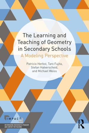 The Learning and Teaching of Geometry in Secondary Schools A Modeling Perspective