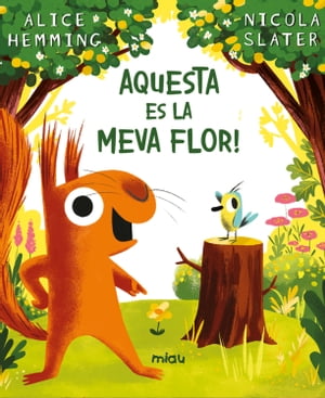 Aquesta es la meva flor!