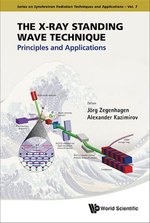 X-ray Standing Wave Technique, The: Principles And Applications