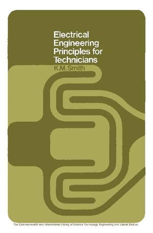 Electrical Engineering Principles for Technicians The Commonwealth and International Library: El..