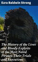 ŷKoboŻҽҥȥ㤨The History of the Lives and Bloody Exploits of the Most Noted Pirates; Their Trials and ExecutionsŻҽҡ[ Ezra Baldwin Strong ]פβǤʤ300ߤˤʤޤ