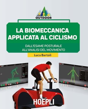 La biomeccanica applicata al ciclismo Dall'esame posturale all'analisi del movimento