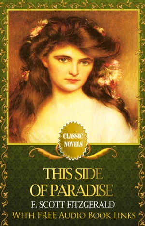 ŷKoboŻҽҥȥ㤨THIS SIDE OF PARADISE Classic Novels: New Illustrated [Free Audio Links]Żҽҡ[ F. Scott Fitzgerald ]פβǤʤ179ߤˤʤޤ