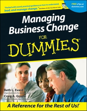 Managing Business Change For Dummies【電子書籍】[ Beth L. Evard ] 1