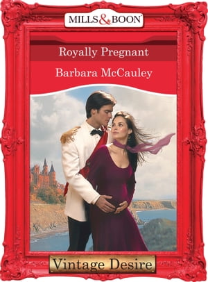 Royally Pregnant (Crown and Glory, Book 9) (Mills & Boon Desire)