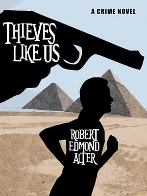 Thieves Like Us【電子書籍】 Robert Edmond Alter