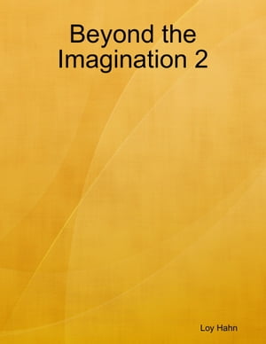 Beyond the Imagination 2【電子書籍】[ Loy Hahn ]