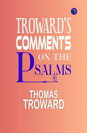 ŷKoboŻҽҥȥ㤨Troward's Comments on the PsalmsŻҽҡ[ Thomas Troward ]פβǤʤ158ߤˤʤޤ