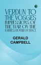 Verdun to the Vosges: Impressions of the War on the Fortress Frontier of France【...