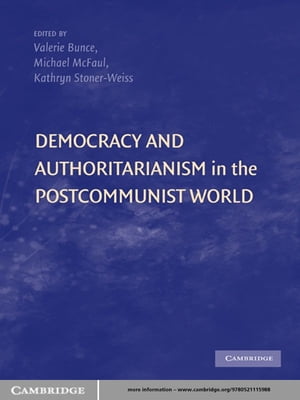 Democracy and Authoritarianism in the Postcommunist World