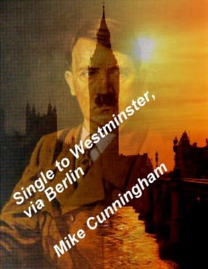 Single to Westminster, via BerlinŻҽҡ[ Mike Cunningham ]
