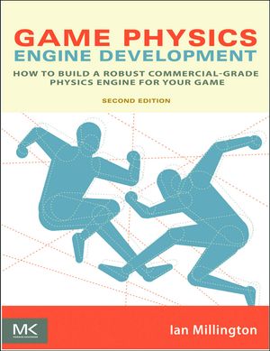 Game Physics Engine Development How to Build a Robust Commercial-Grade Physics Engine for your G..