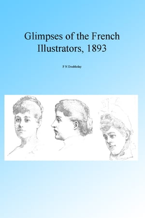 Glimpses of the French Illustrators, Illustrated.