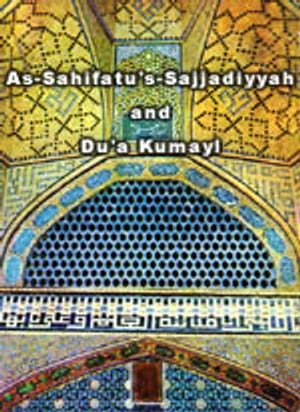 As-Sahifatu 's-Sajjadiyyah and Du'a Kumayl