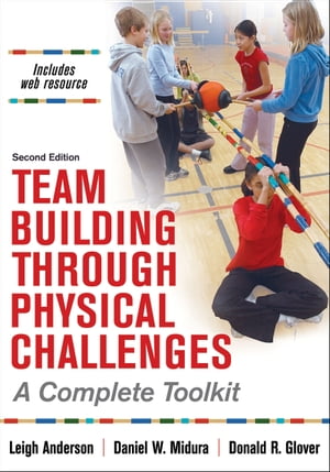 Team Building Through Physical ChallengesŻҽҡ[ Leigh Anderson ]