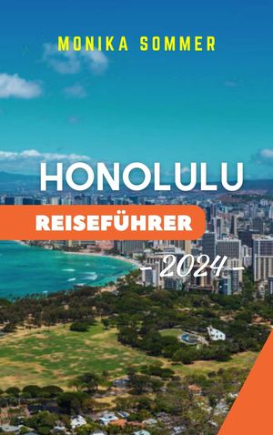 HONOLULU REISEFÜHRER 2024