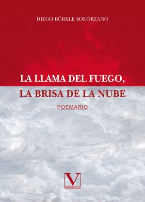 La llama del fuego, la brisa de la noche【電子書籍】[ Diego B?rkle Sol?rzano ]