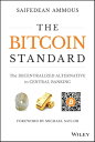 The Bitcoin Standard The Decentralized Alternative to Central Banking【電子書籍】 Saifedean Ammous