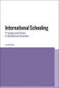 International Schooling Privilege and Power in Globalized Societies【電子書籍】[ Lucy ...