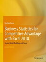 Business Statistics for Competitive Advantage with Excel 2010 Basics, Model Buil...