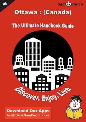 Ultimate Handbook Guide to Ottawa : (Canada) Travel Guide