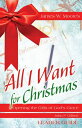 All I Want For Christmas Leader Guide Opening the Gifts of God's Grace【電子書籍】[ Ja...