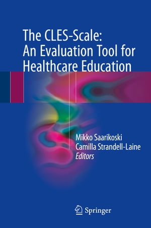 The CLES-Scale: An Evaluation Tool for Healthcare Education【電子書籍】