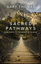 Sacred Pathways Nine Ways to Connect with God