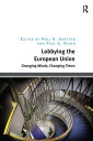 Lobbying the European Union Changing Minds, Changing Times【電子書籍】