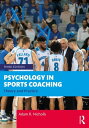 Psychology in Sports Coaching Theory and Practice【電子書籍】 Adam R. Nicholls